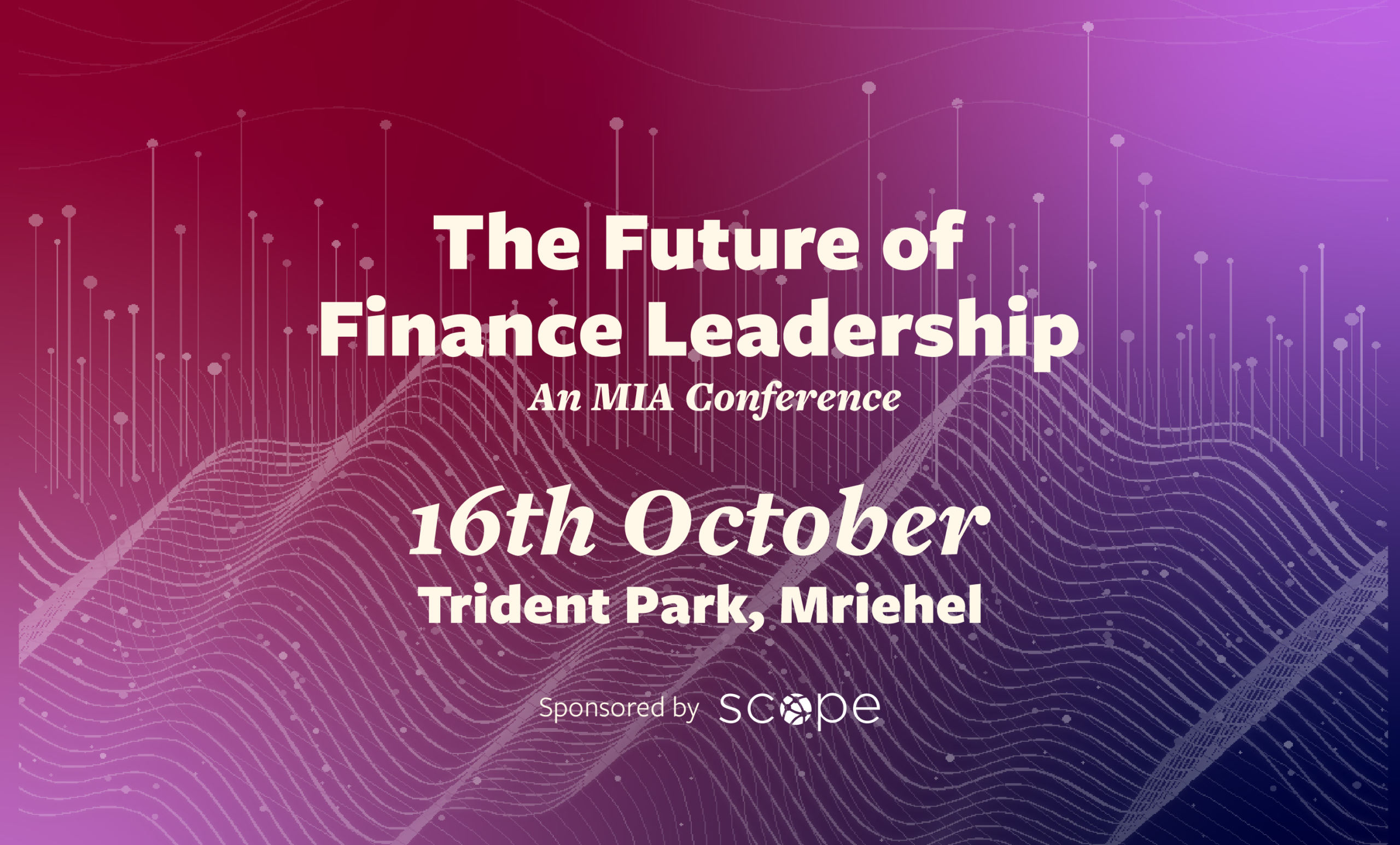 An MIA Conference: The Future of Finance Leadership – Driving Strategy, Resilience and Value